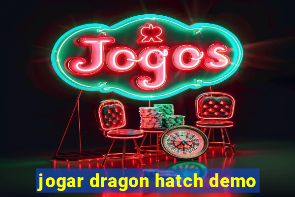 jogar dragon hatch demo